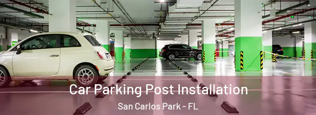Car Parking Post Installation San Carlos Park - FL