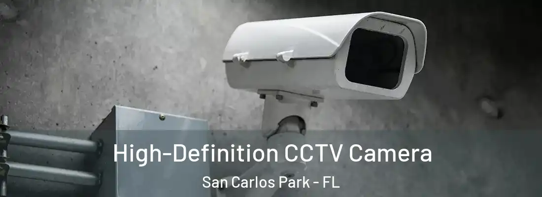 High-Definition CCTV Camera San Carlos Park - FL